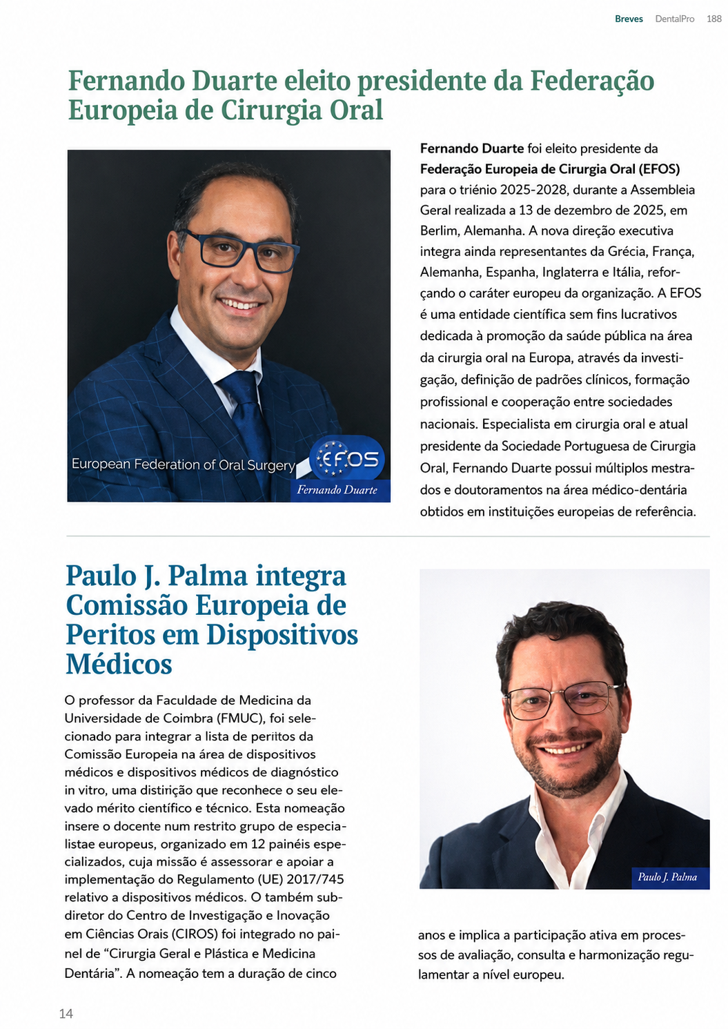 Fernando Duarte eleito presidente da Federação Europeia de Cirurgia Oral Fernando Duarte eleito presidente da Federação Europeia de Cirurgia Oral